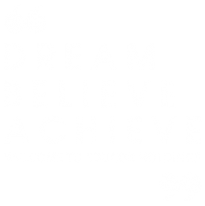 Dream Believe Achieve